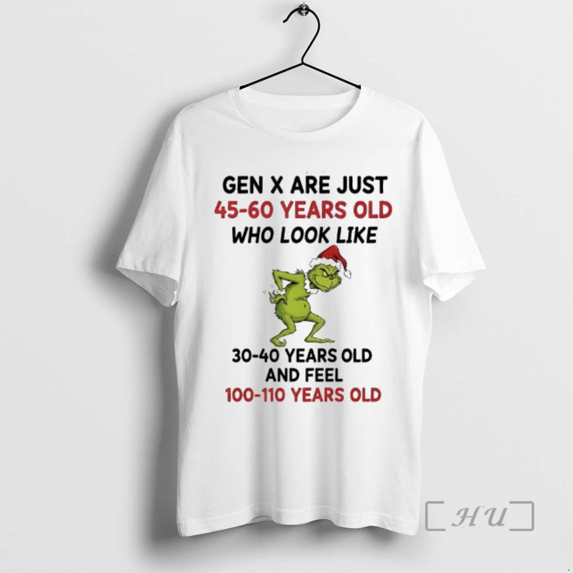 Trending Grinch Grumpy Gen X Are Just 45 60 Years Old Who Look Like 30 T-Shirts, Hoodie, Sweatshirt | DripVista.com