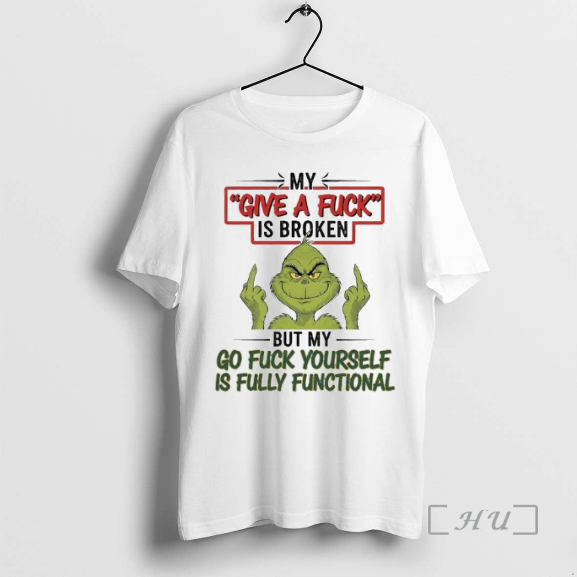 Trending Grinch My Give A Fuck Is Broken But My Go Fuck Yourself Is Fully T-Shirts, Hoodie, Sweatshirt | DripVista.com