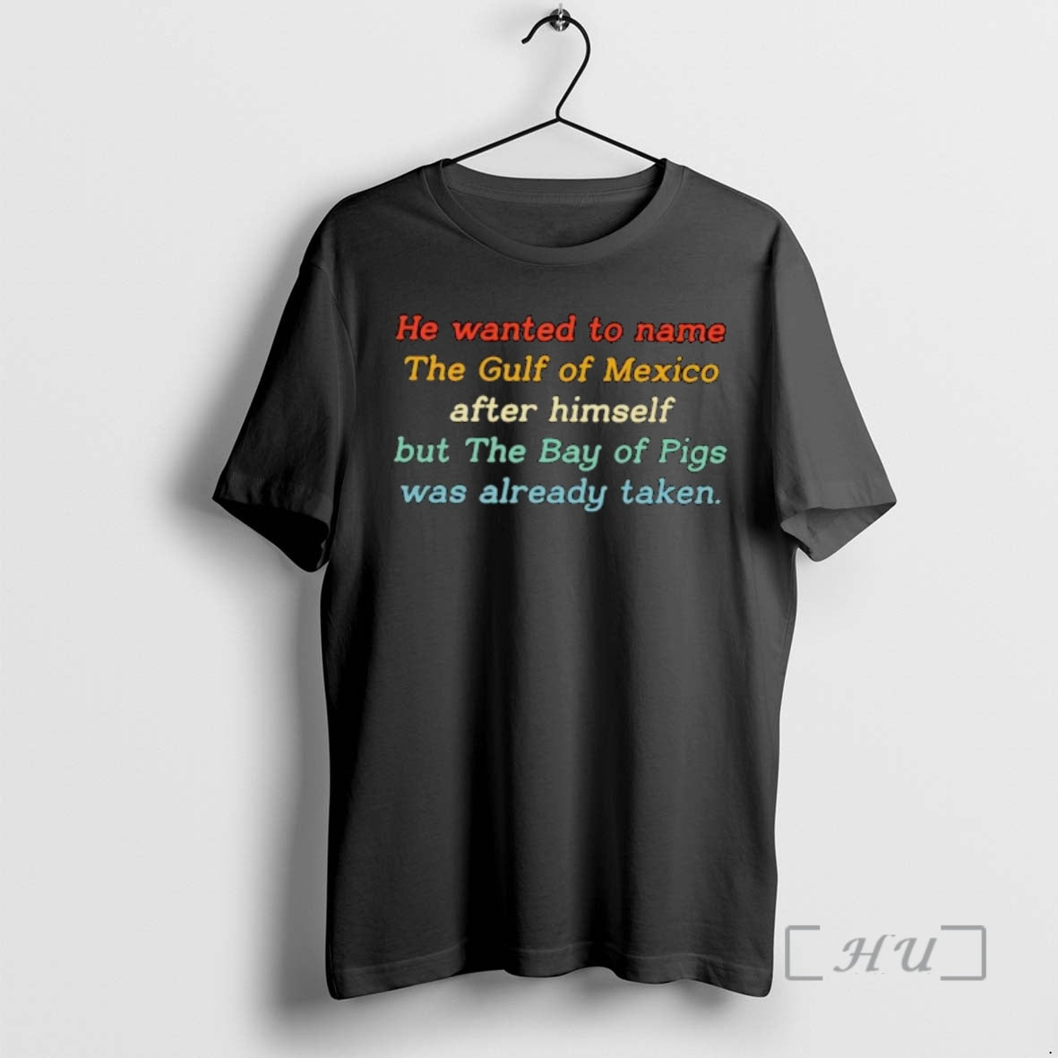 Trending He Wanted To Name The Gulf Of Mexico After Himself Ornaments Premium T Shirts Hoodie, Sweatshirt | DripVista.com