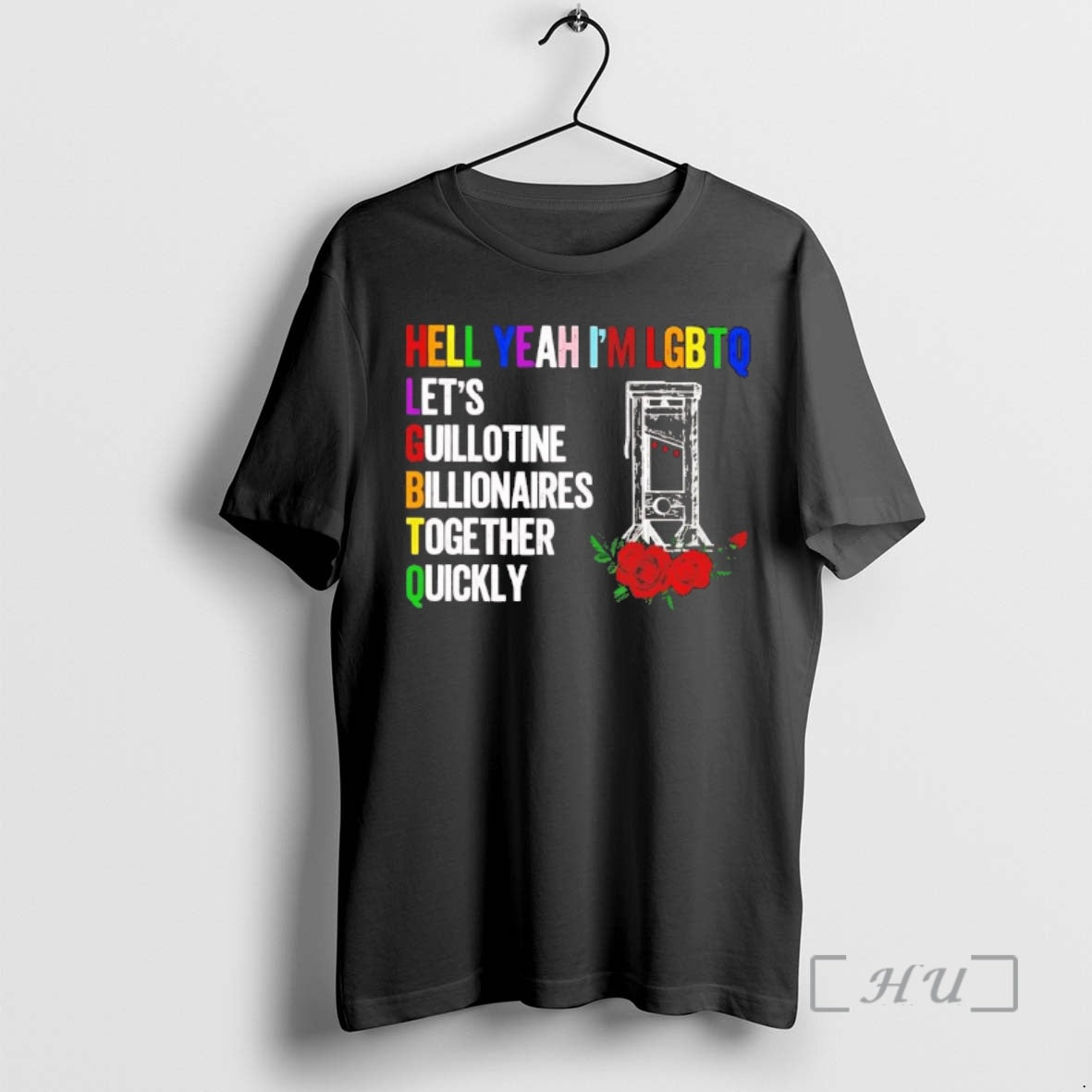 Trending Hell Yeah Im Lgbtq Lets Guillotine Billionaires Together Quickly T-Shirts, Hoodie, Sweatshirt | DripVista.com
