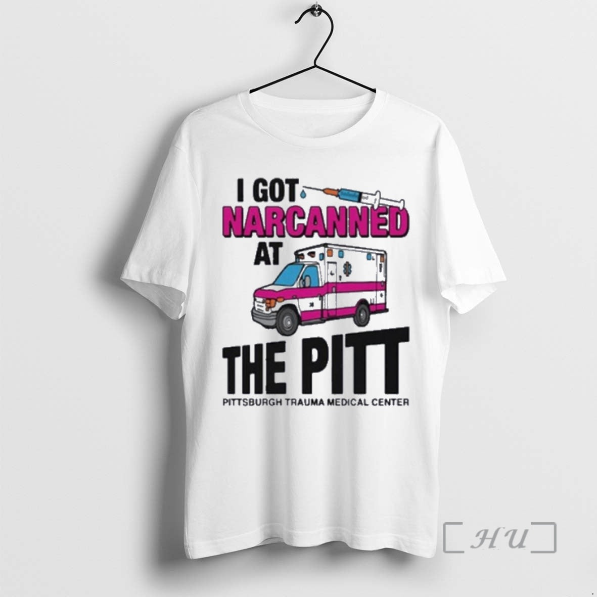 Trending I Got Narcanned At The Medical Center Pitt T-Shirts, Hoodie, Sweatshirt | DripVista.com