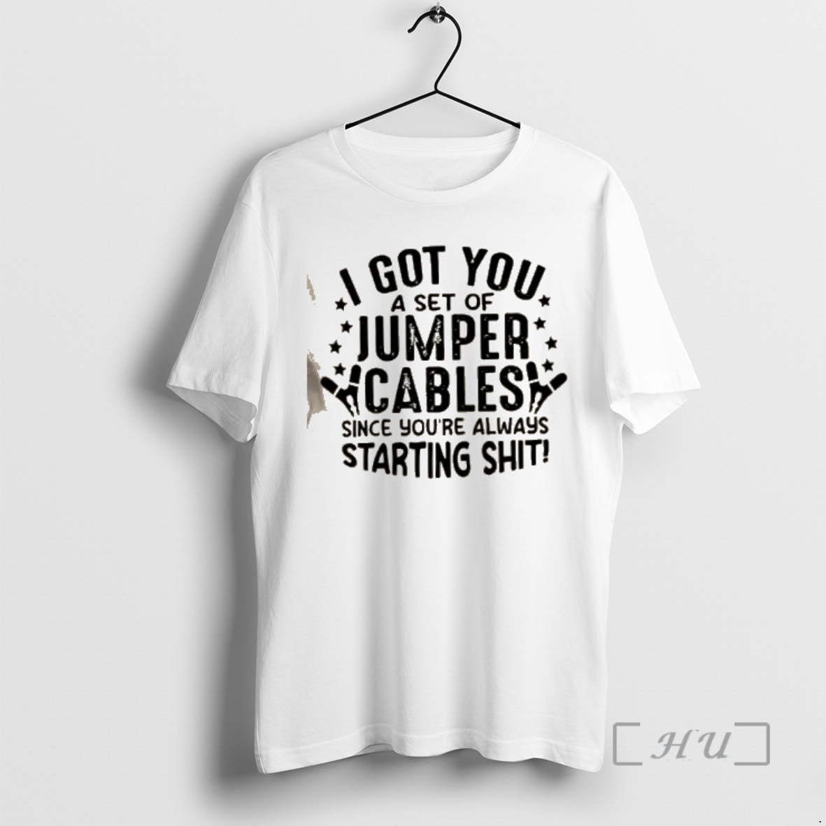 Trending I Got You A Set Of Jumper Cables Since Youre Always Starting Shit Quote T-Shirts, Hoodie, Sweatshirt | DripVista.com