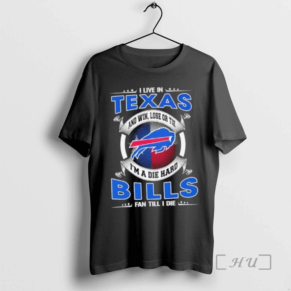 Trending I Live In Texas And Win Lose Or Tie Im A Die Hard Buffalo T-Shirts, Hoodie, Sweatshirt | DripVista.com