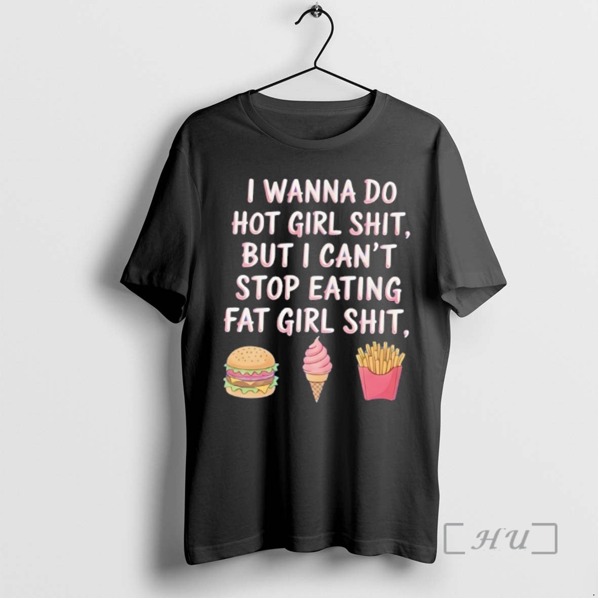 Trending I Wanna Do Hot Girl Shit But I Cant Stop Eating Fat Girl Shit T-Shirts, Hoodie, Sweatshirt | DripVista.com
