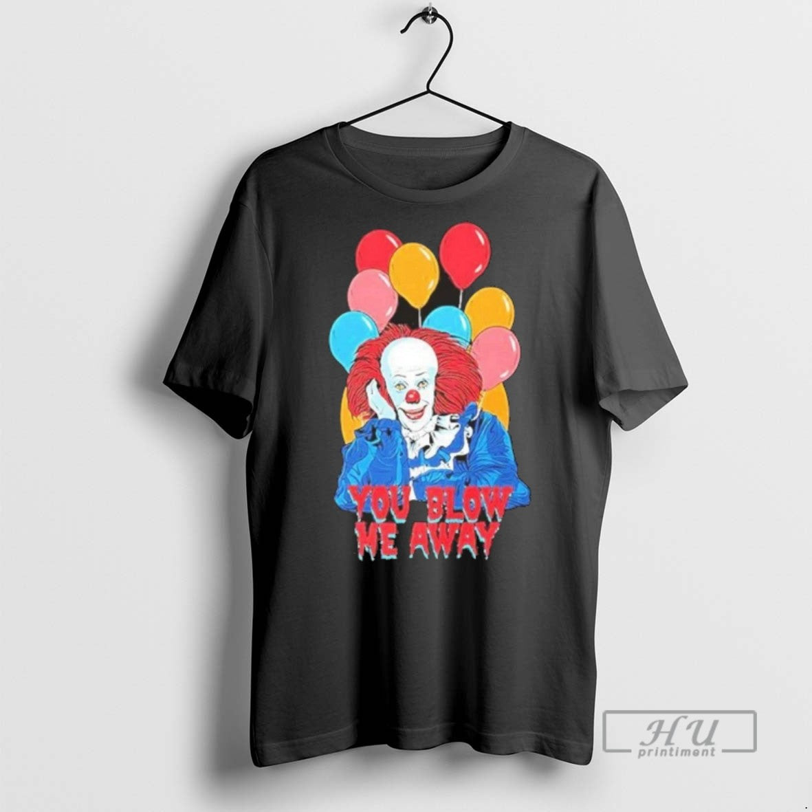 Trending It The Movie You Blow Me Away T Shirts Sweatshirt Hoodies