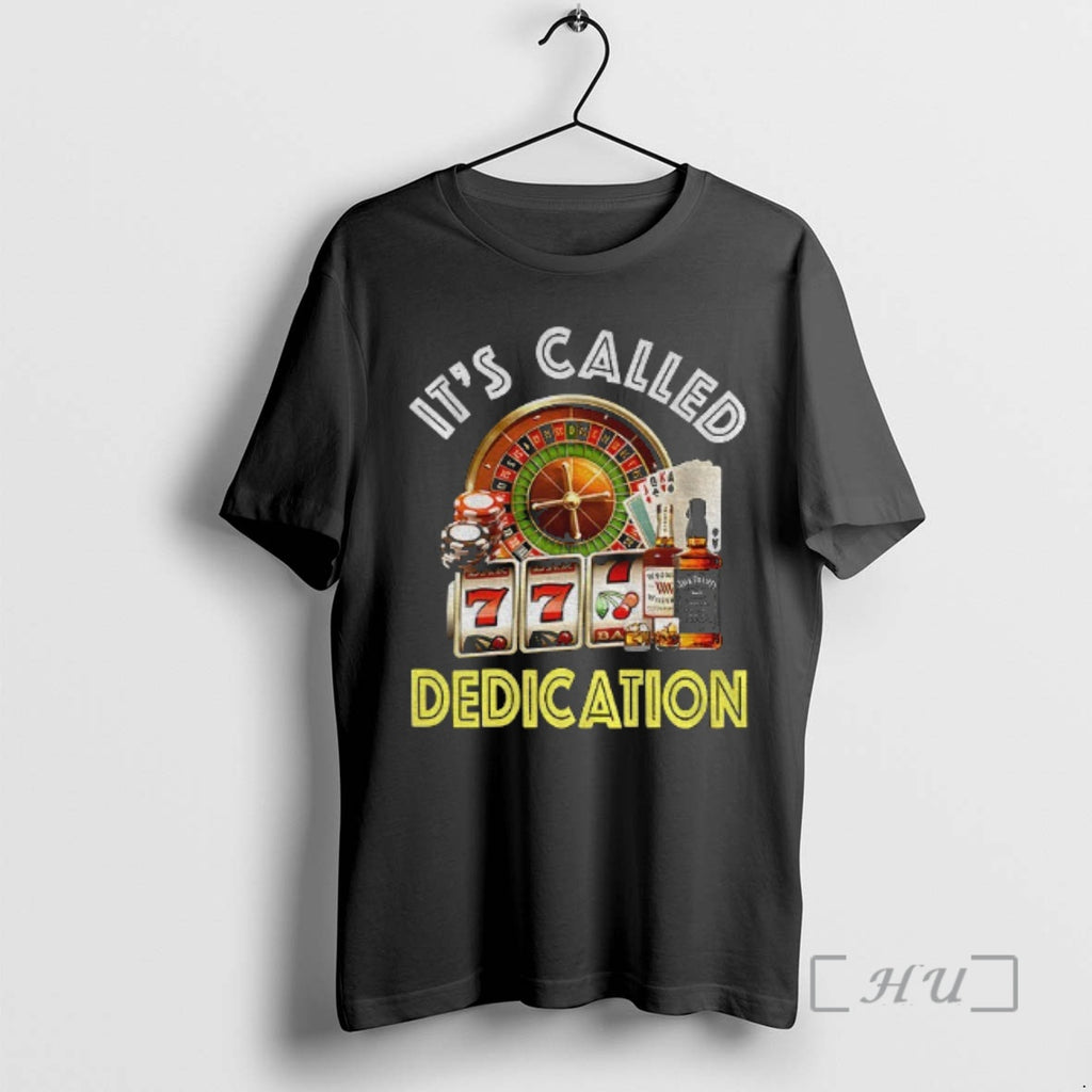 Trending Its Called Dedication T-Shirts, Hoodie, Sweatshirt | DripVista.com
