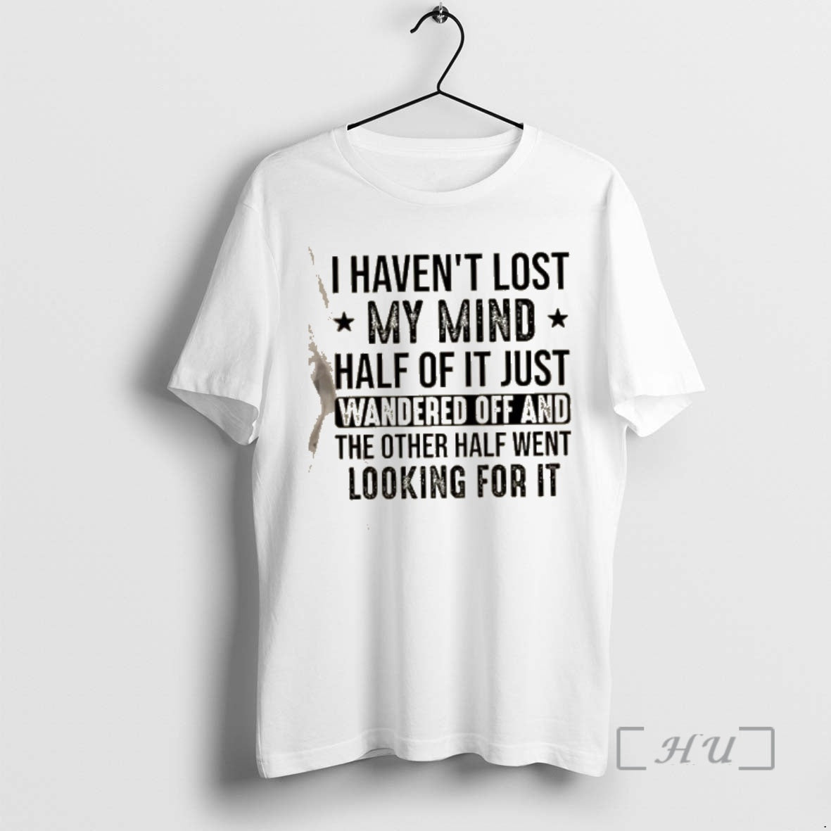 Trending Lost I Havent My Mind Half Of It Just Wandered Off And The Other T-Shirts, Hoodie, Sweatshirt | DripVista.com