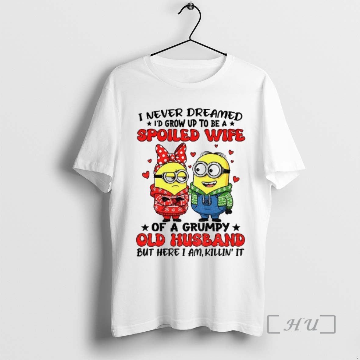Trending Minion I Never Dreamed Id Grow Up To Be A Spoiled Wife Of T-Shirts, Hoodie, Sweatshirt | DripVista.com