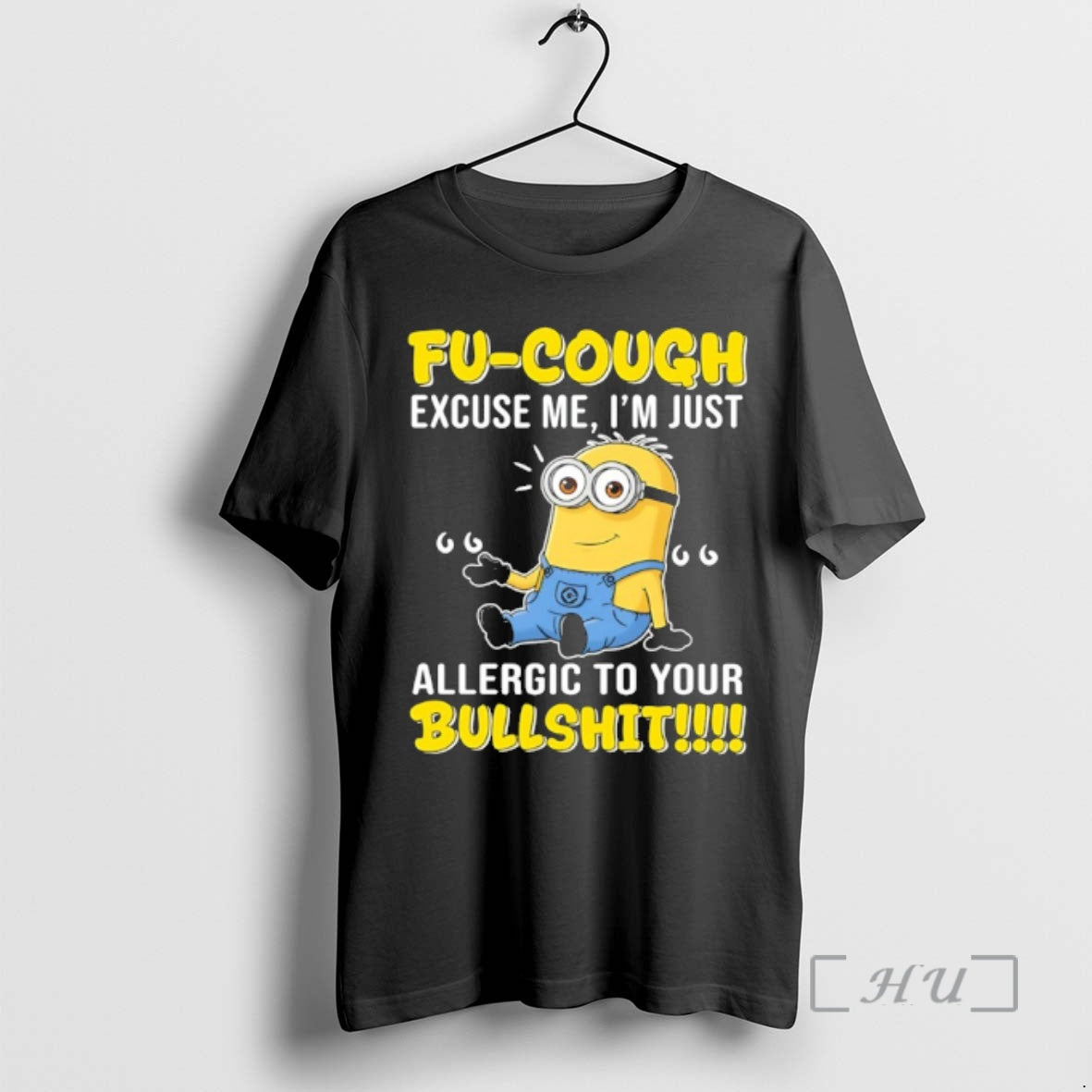 Trending Minion Fu Cough Excuse Me Im Just Allergic To Your Bullshit Premium T Shirts Hoodie, Sweatshirt | DripVista.com