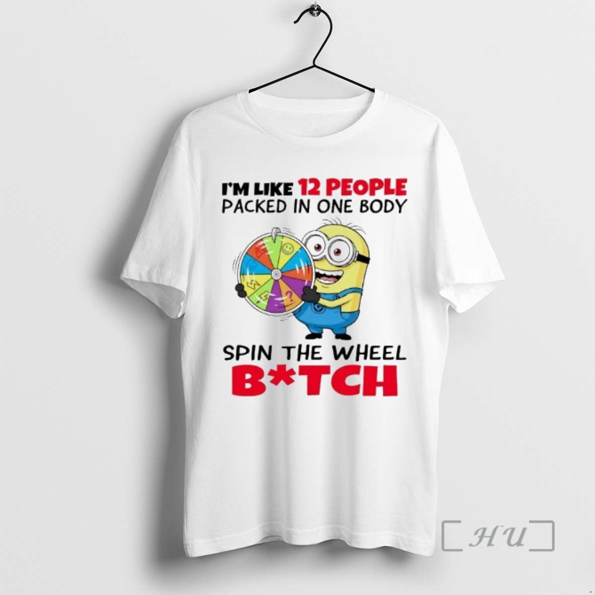 Trending Minions Im Like 12 People Packed In One Body Spin The Wheel Premium T-Shirts, Hoodie, Sweatshirt | DripVista.com