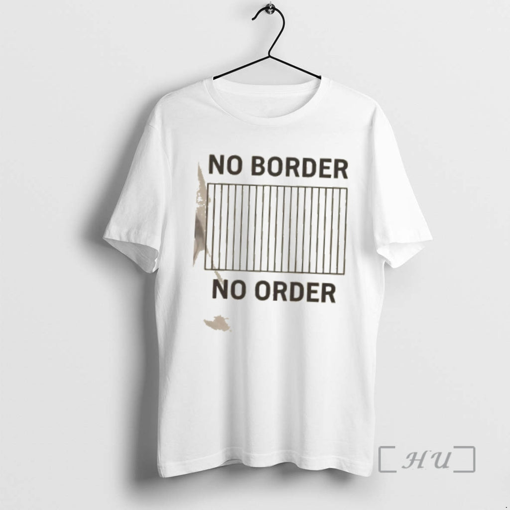Trending No Border No Order T-Shirts, Hoodie, Sweatshirt | DripVista.com