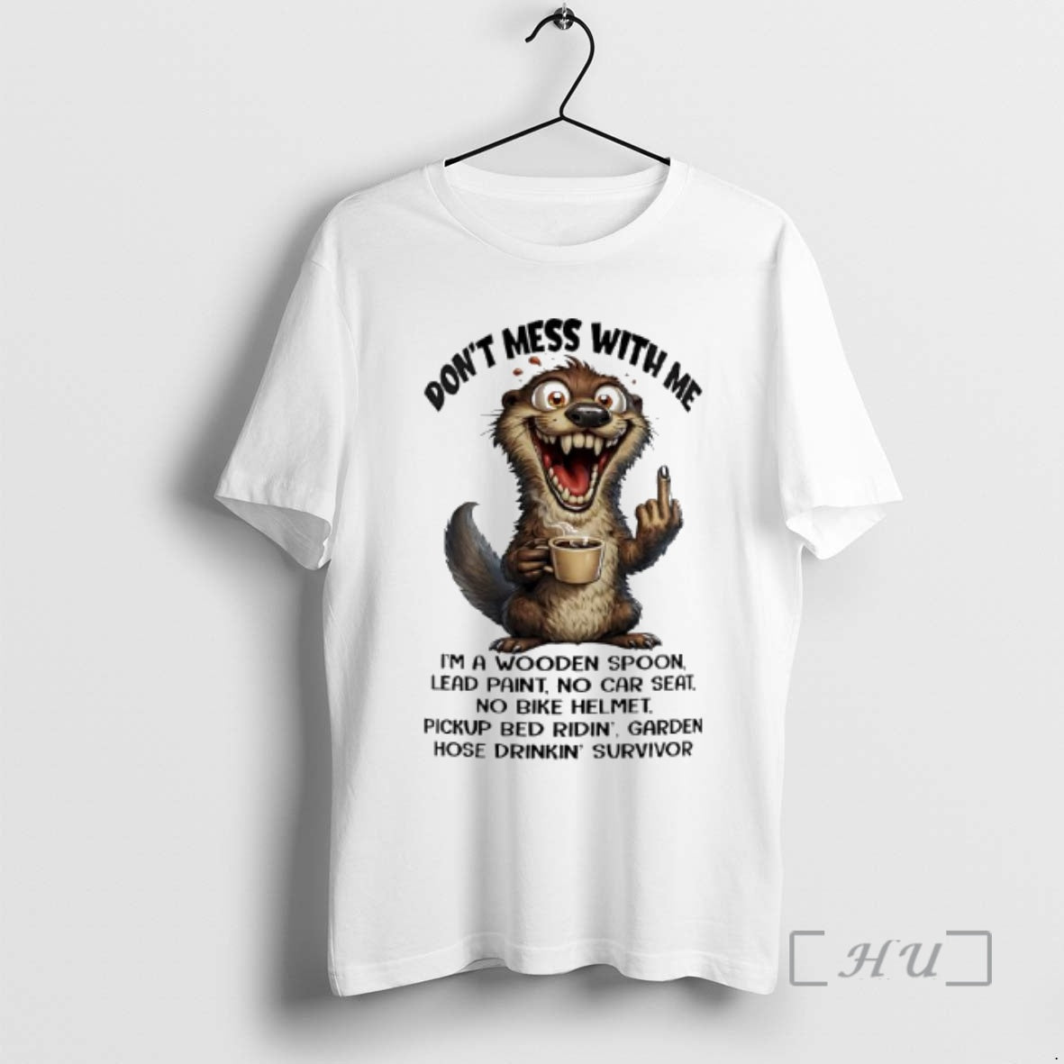Trending Otter Dont Mess With Me Im A Wooden Spoon Lead Paint No Car Seat T-Shirts, Hoodie, Sweatshirt | DripVista.com