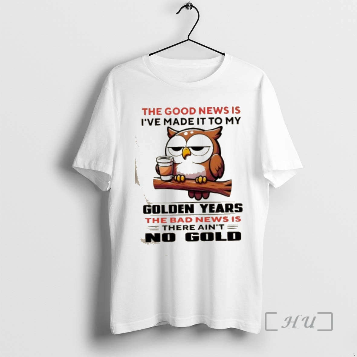 Trending Owl The Good News Is Ive Made It To My Golden Years The Bad T-Shirts, Hoodie, Sweatshirt | DripVista.com