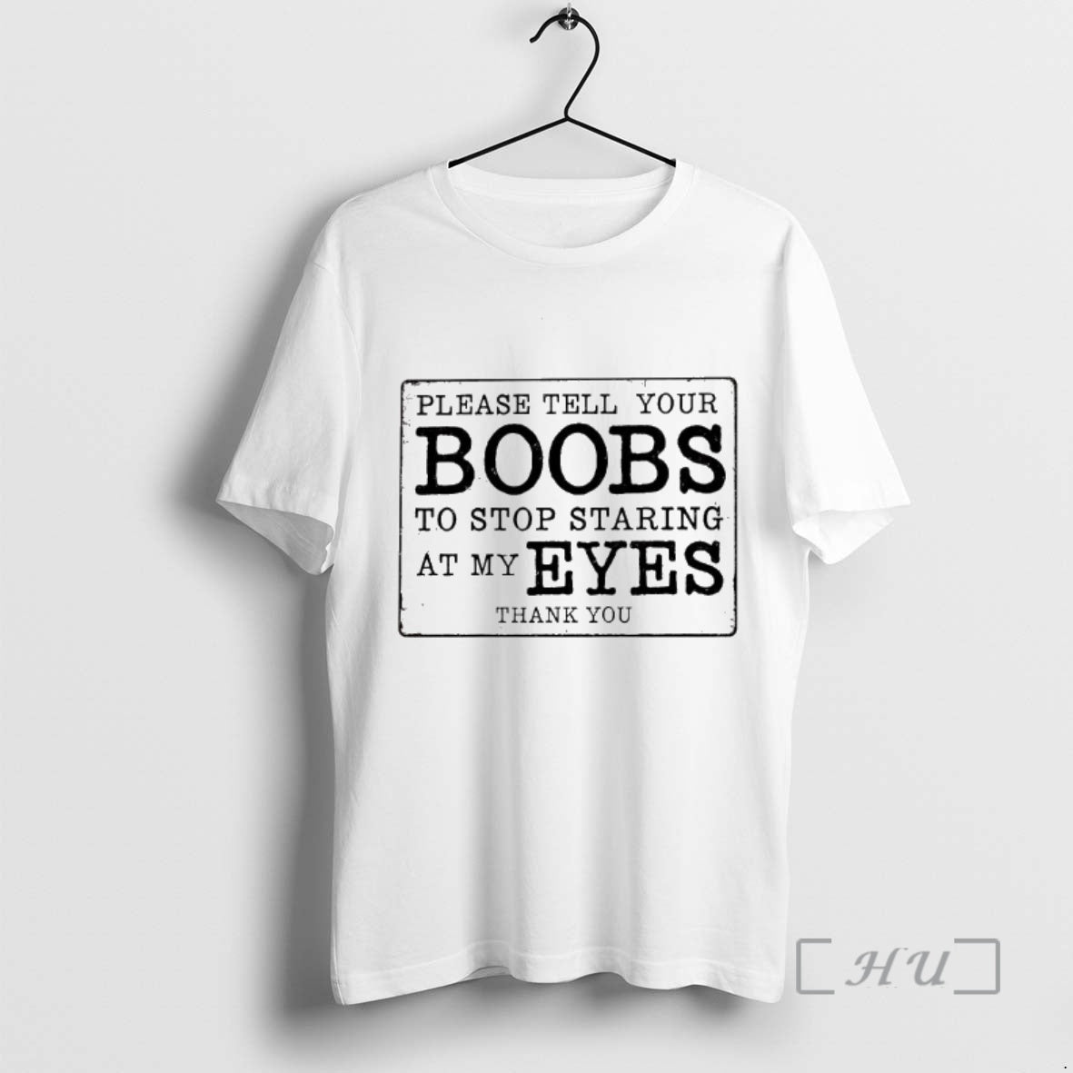 Trending Please Tell Your Boobs To Stop Staring At My Eyes Thank You Premium T-Shirts, Hoodie, Sweatshirt | DripVista.com