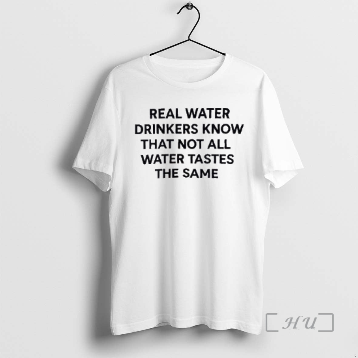 Trending Real Water Drinkers Know That Not All Water Tastes The Same Premium T Shirts Hoodie, Sweatshirt | DripVista.com