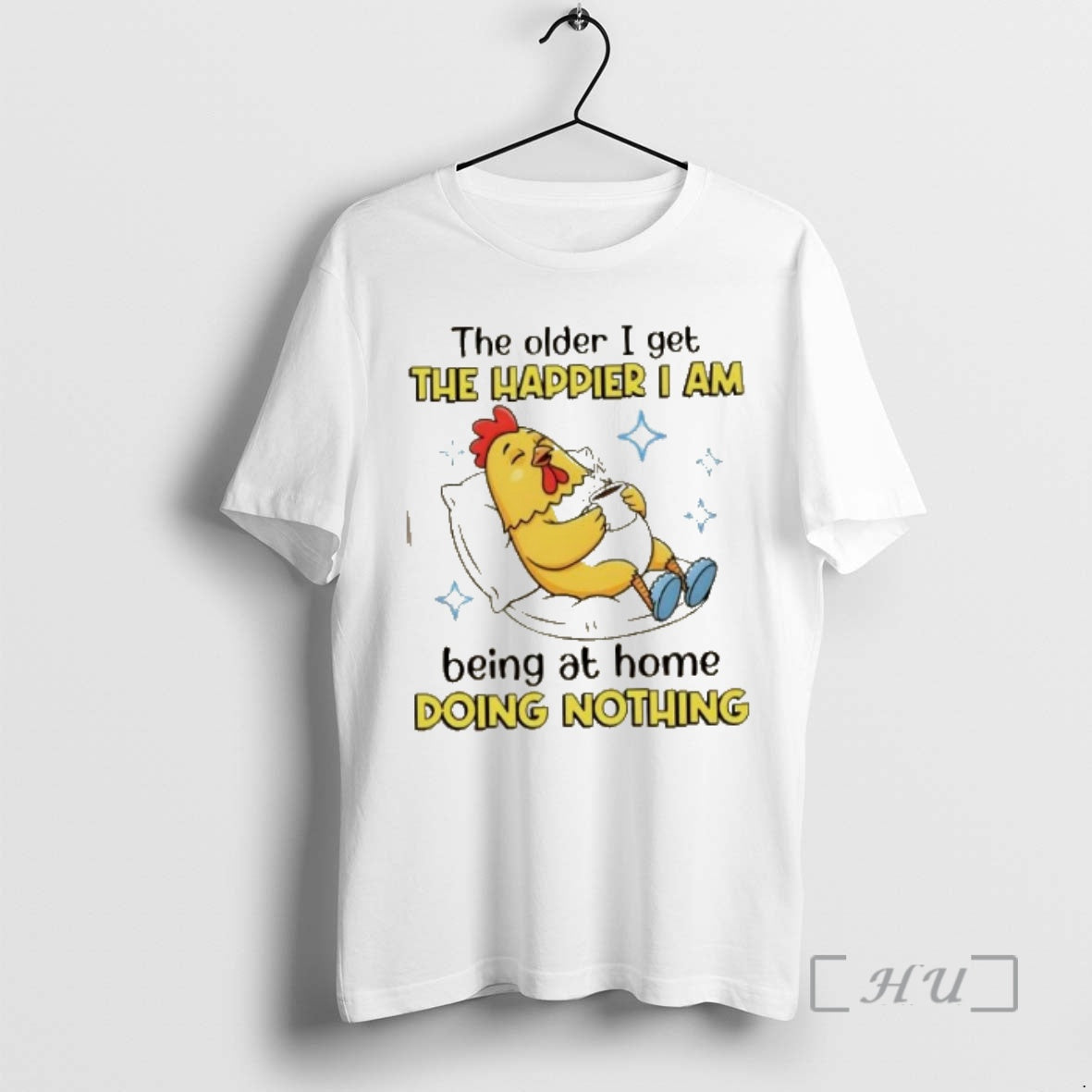 Trending Rooster The Older I Get The Happier I Am Being At Home Doing Nothing T-Shirts, Hoodie, Sweatshirt | DripVista.com