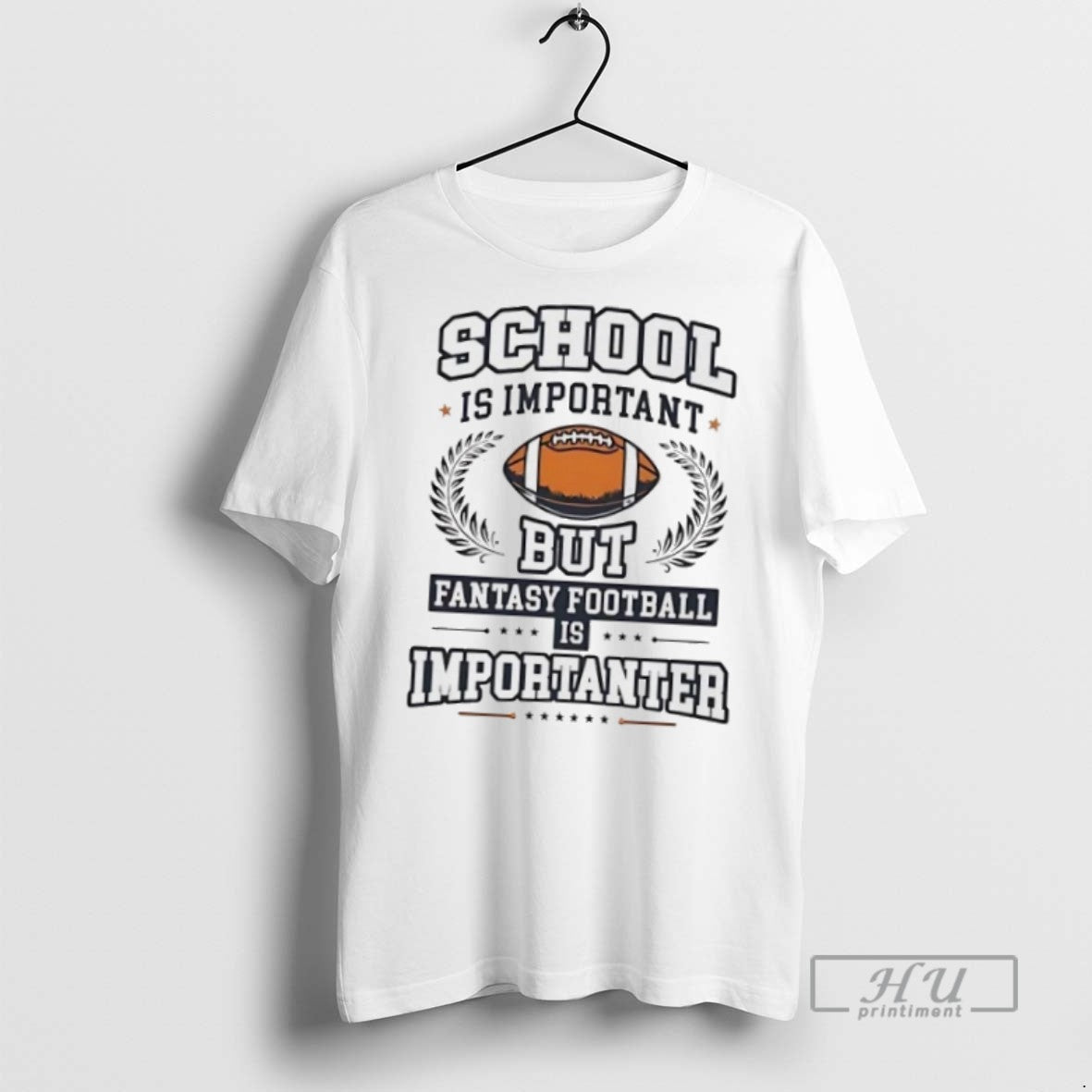 Trending School Is Important But Fantasy Football Is Importanter T Shirt