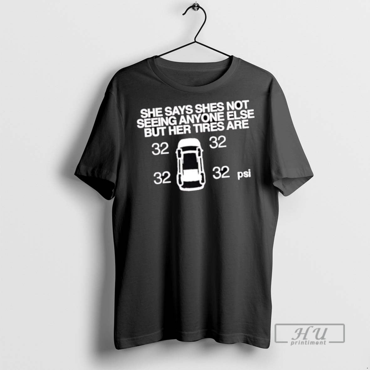Trending She Says She Not Seeing Anyone Else But Her Tires Are T Shirt