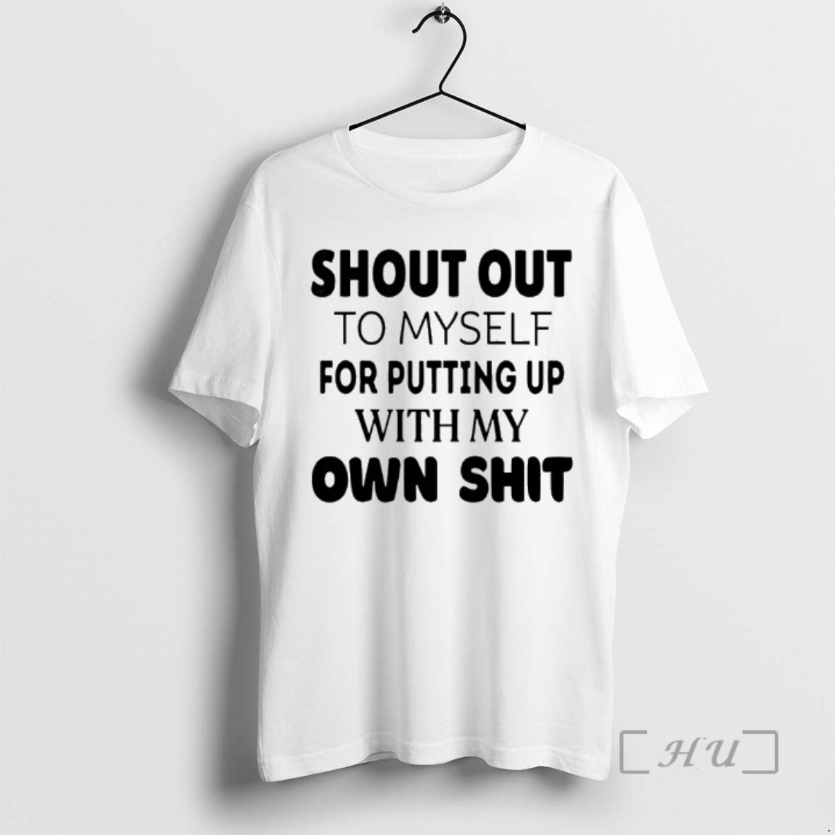 Trending Shout Out To Myself For Putting Up With My Own Shit Premium T Shirts Hoodie, Sweatshirt | DripVista.com