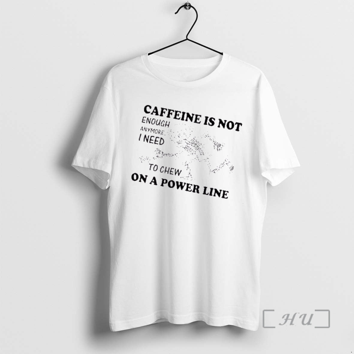 Trending Skeleton Caffeine Is Not Enough Anymore I Need To Chew On A Power Line T-Shirts, Hoodie, Sweatshirt | DripVista.com