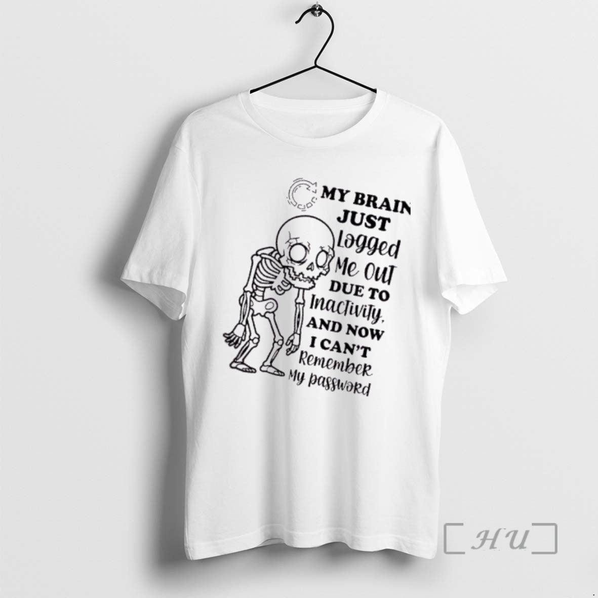 Trending Skeleton My Brain Just Logged Me Out Due To Inactivity And Now I Cant T-Shirts, Hoodie, Sweatshirt | DripVista.com