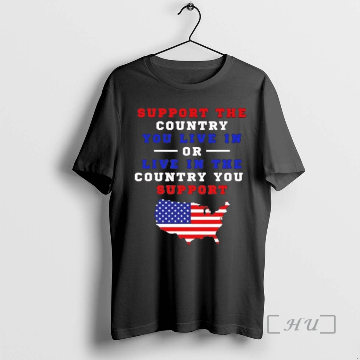 Trending Support The Country You Live In Or Live In The Country You Support America T-Shirts, Hoodie, Sweatshirt