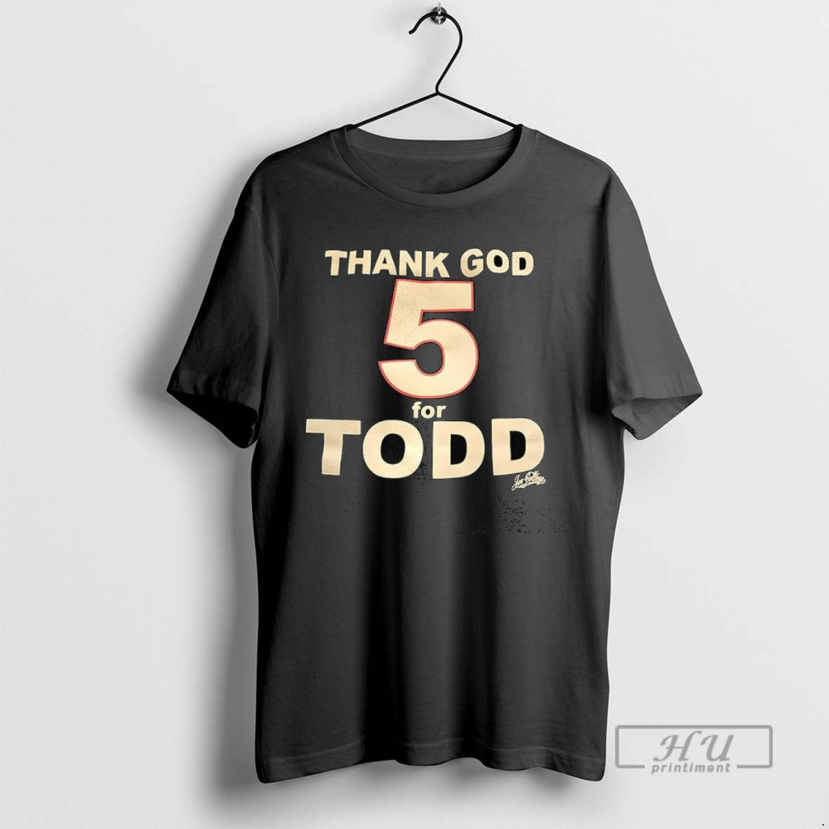 Trending Thank God 5 For Todd T Shirt