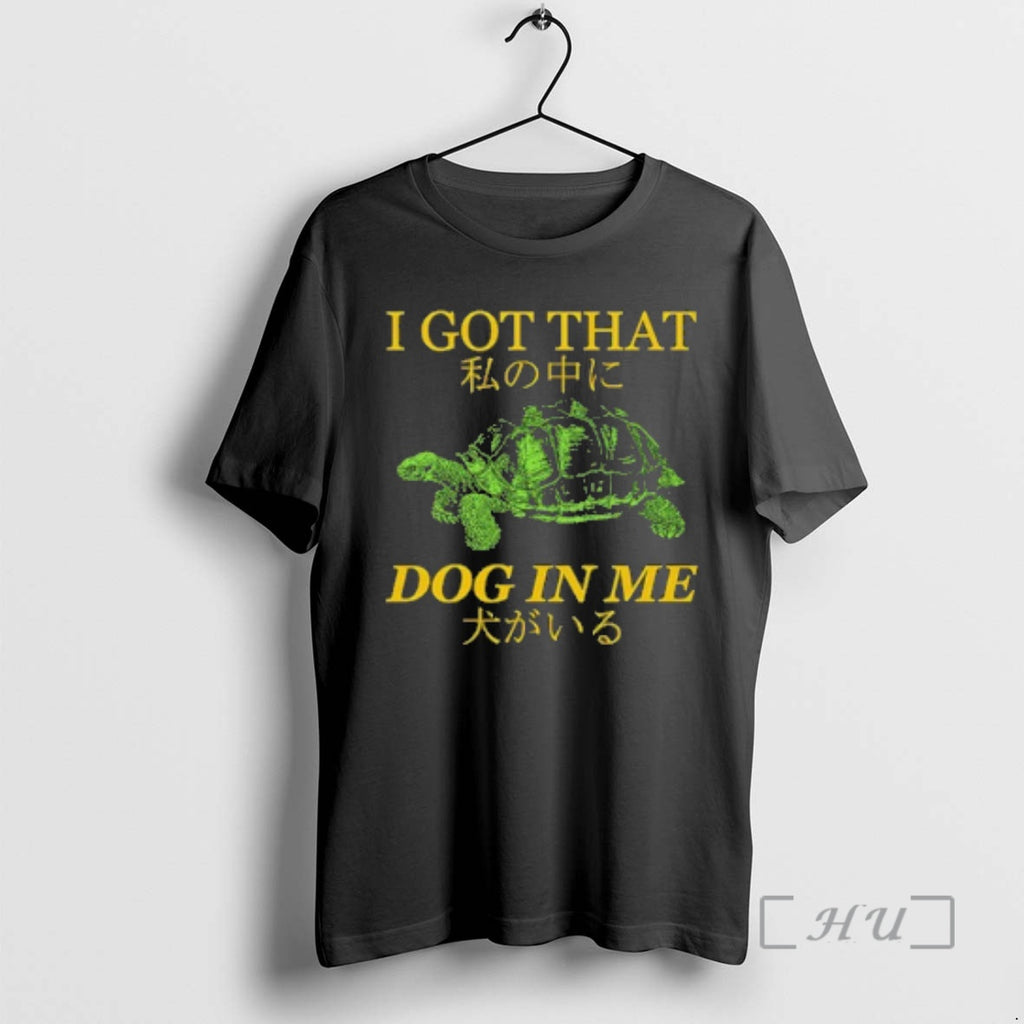 Trending Turtle I Got That Dog In Me T-Shirts, Hoodie, Sweatshirt | DripVista.com