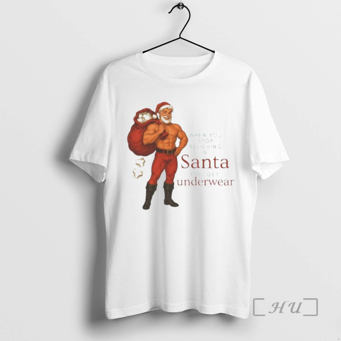 Trending When You Stop Believing In Santa You Get Underwear Ornaments Premium T Shirts Sweater Hoodie, Sweatshirt