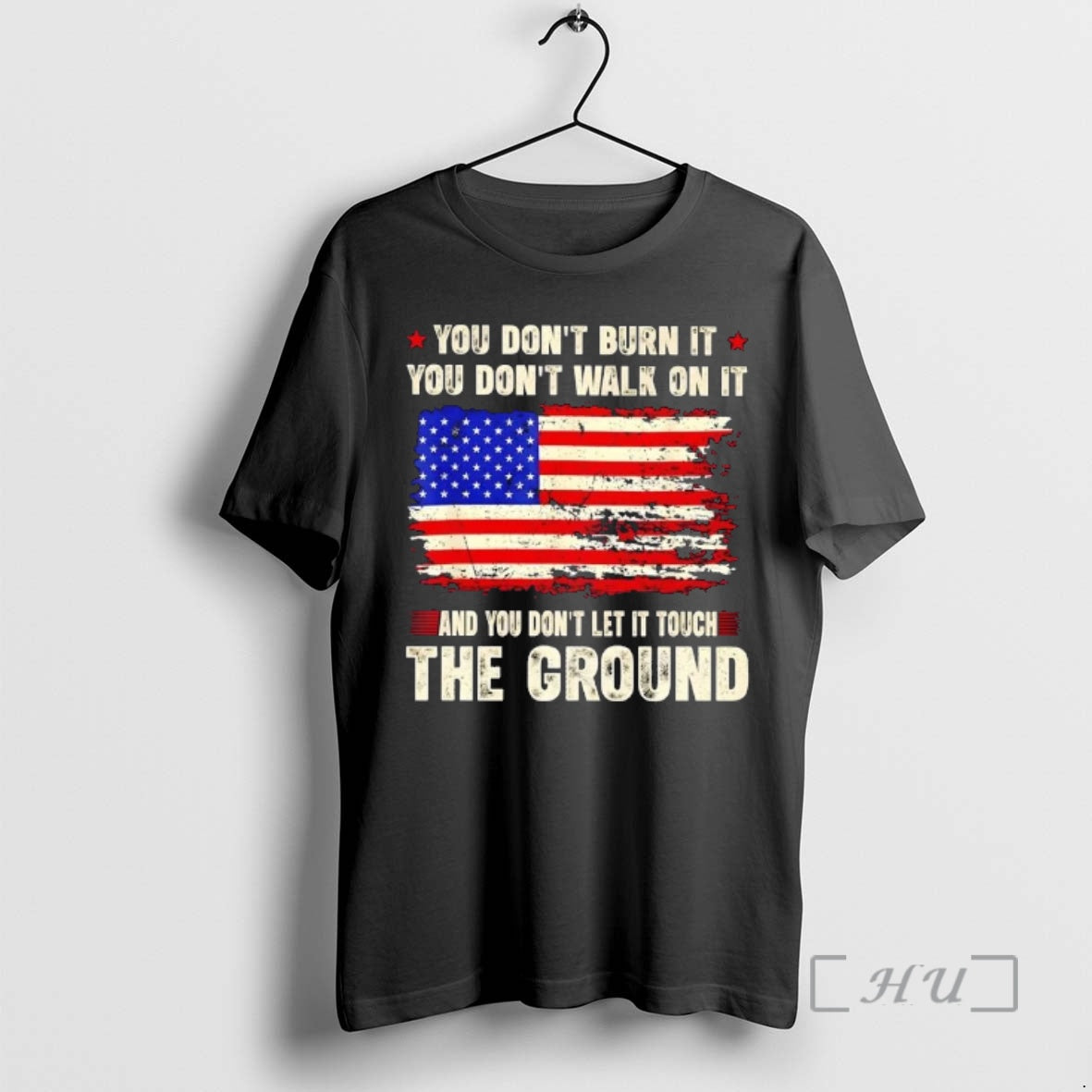 Trending You Dont Burn It You Dont Walk On It And You Dont Let It T-Shirts, Hoodie, Sweatshirt | DripVista.com