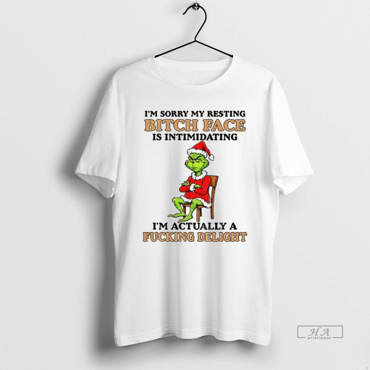 Trendy Grinch Im Sorry My Resting Bitch Face Is Intimidating Im Actually A Fucking Delight