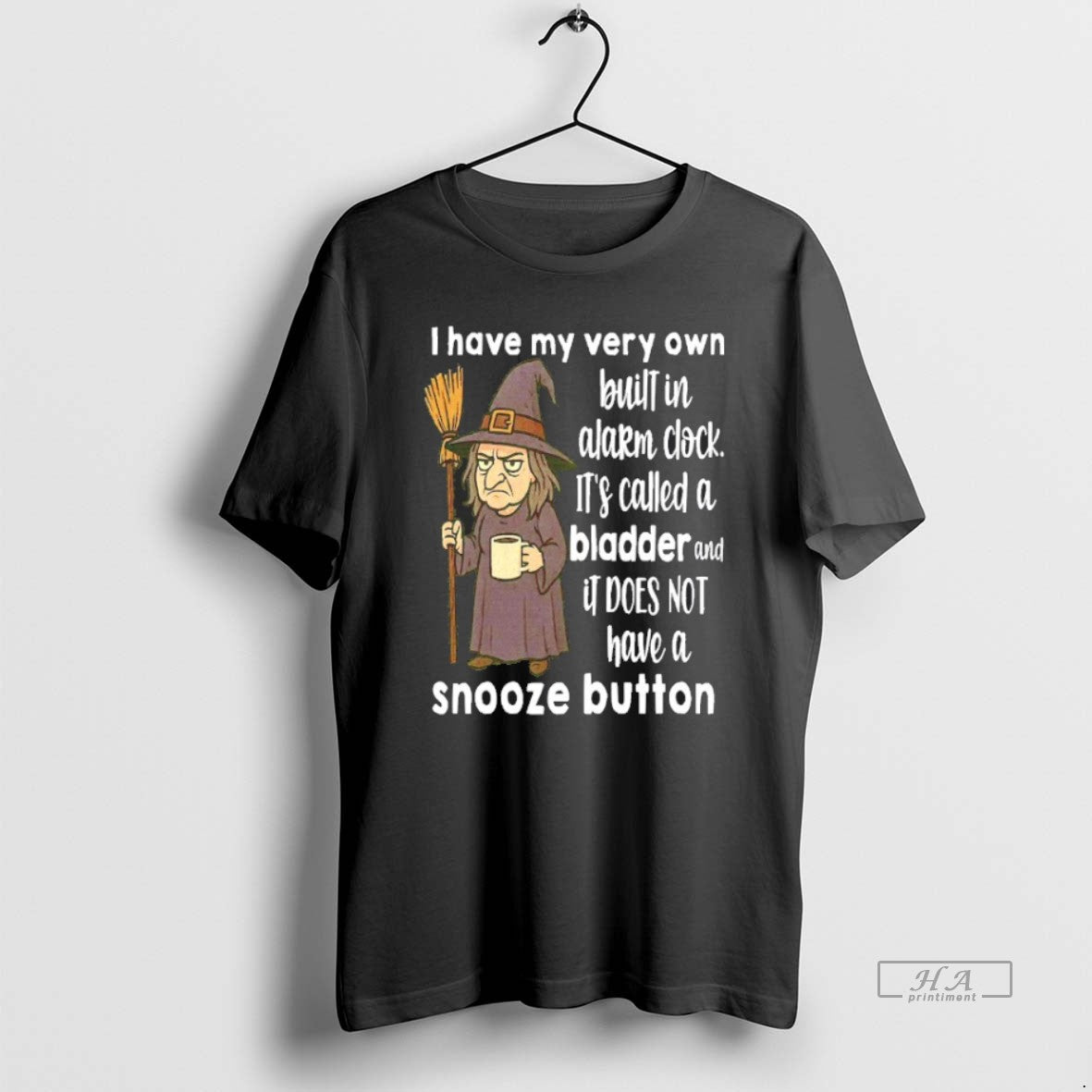 Trendy I Have My Very Own Built In Alarm Clock Snooze Button Blackshirt