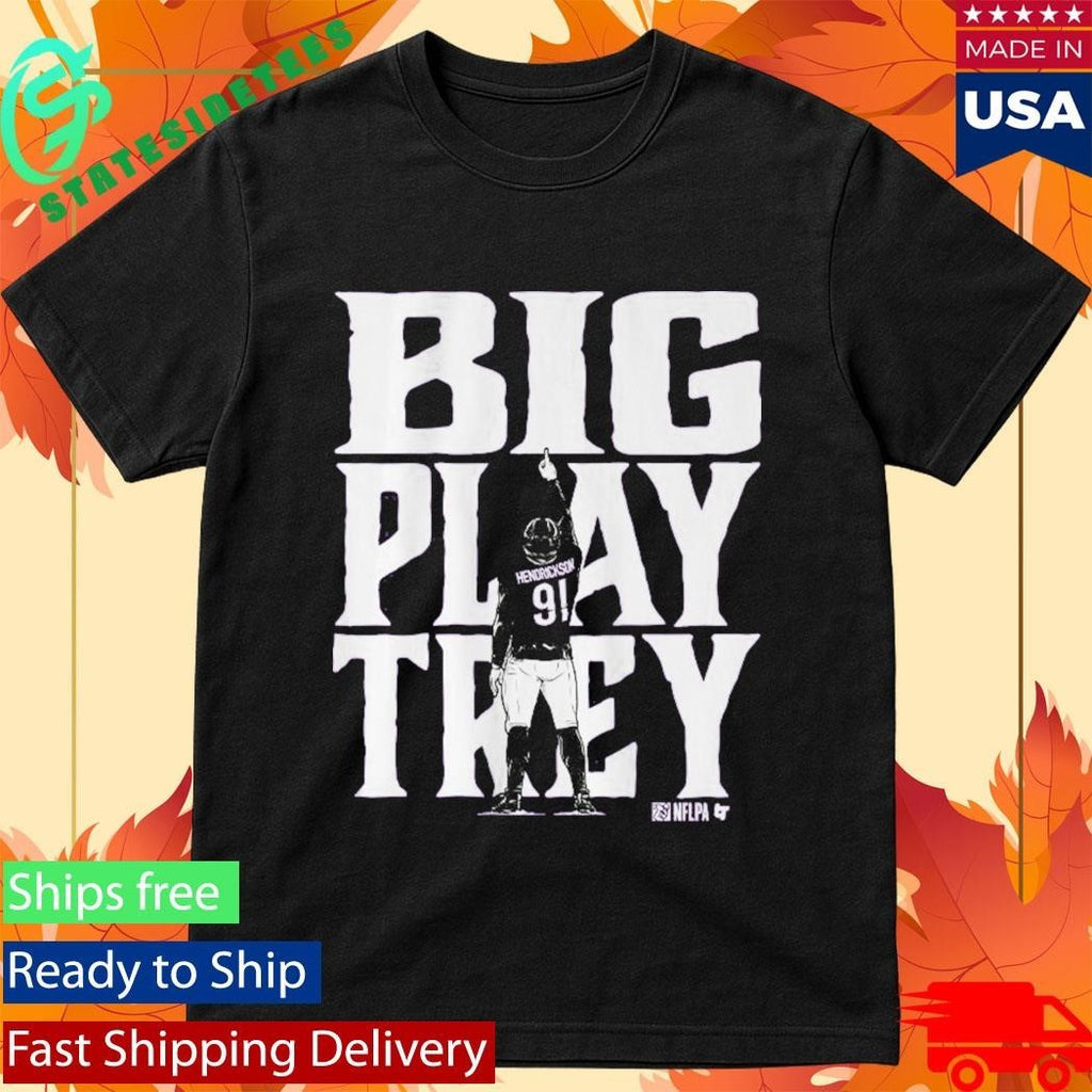 Trey Hendrickson Big Play Trey Baltimore Shirt