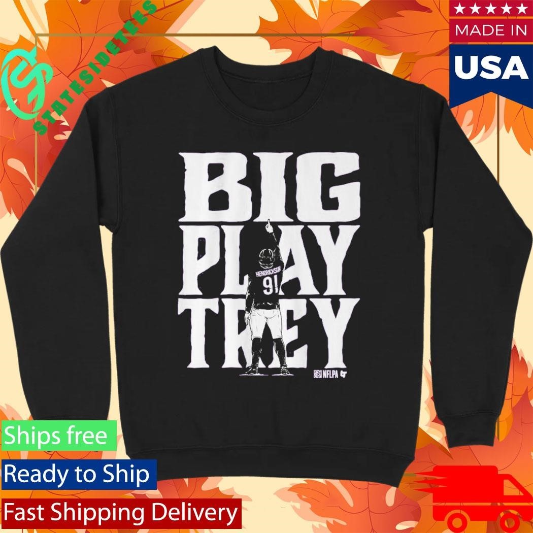Trey Hendrickson Big Play Trey Baltimore Shirt