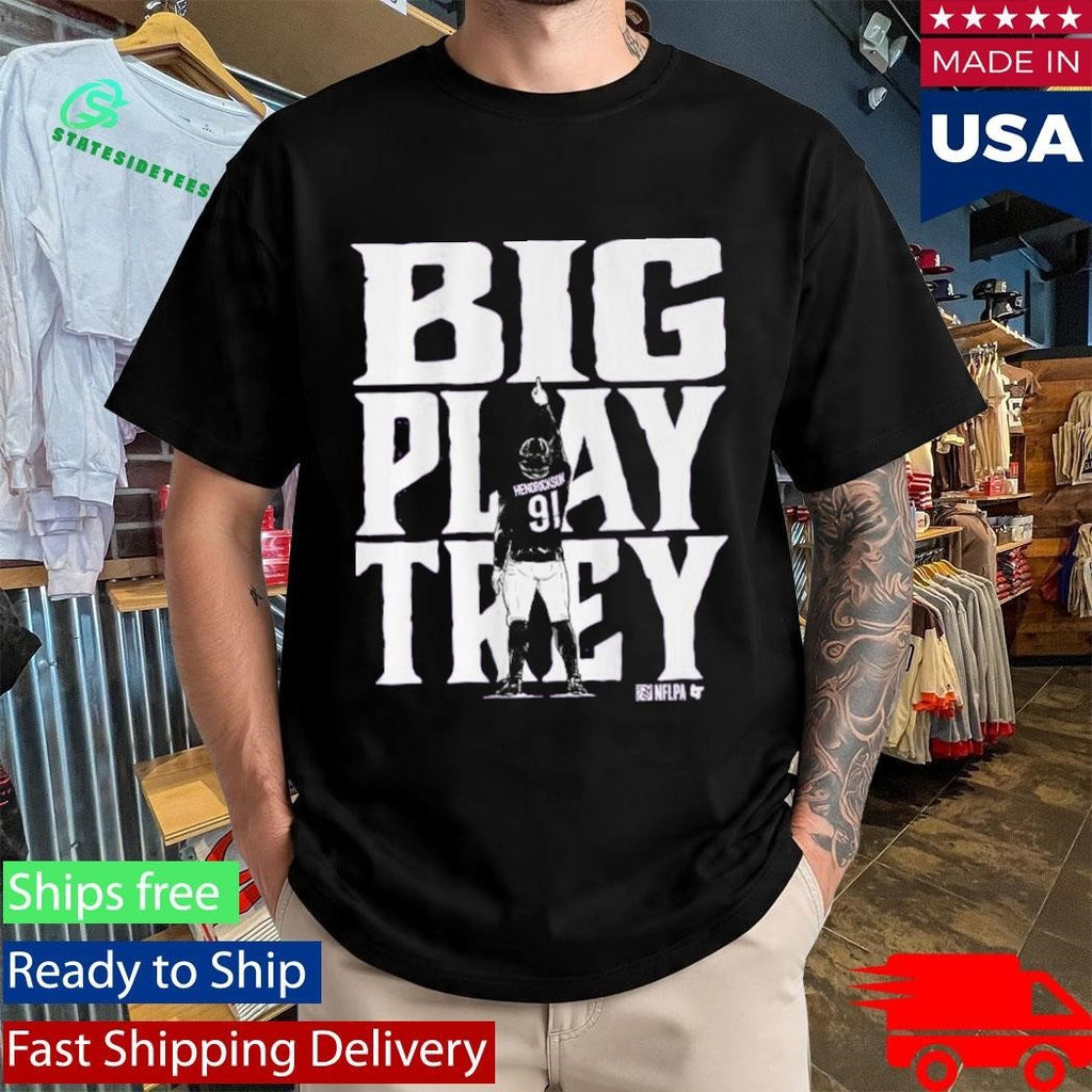 Trey Hendrickson Big Play Trey Baltimore Shirt