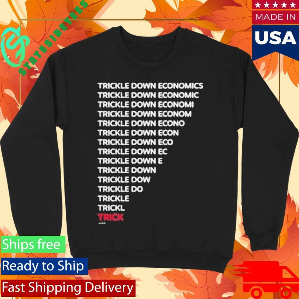 Trickle Down Economics Shirt