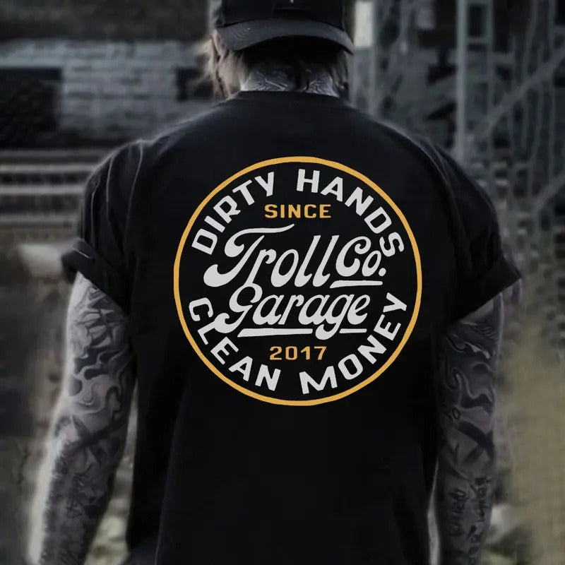 Troll Co Garage Workwear Dirty Hands Make Clean Money T-shirt Sweatshirt Hoodie, Trending Mechanic Unisex Shirt, Back Side Printed Streetwear