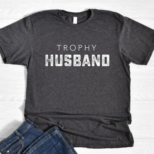 Trophy Husband T-Shirt, Father's Day Gift, Birthday or Anniversary Gift for Husband, Funny Men's Gift Ideas, Perfect Pajama Shirt