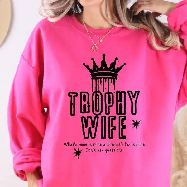 Trophy Wife Sweatshirt T-Shirts, Hoodie | DripVista.com