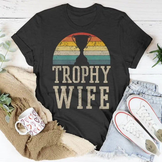 Trophy Wife, Funny Vintage Wedding Anniversary Gift, Gift For Womens, Unisex T-Shirt, Gift For Husband and Wife, Couple Shirt, Anniversary shirt
