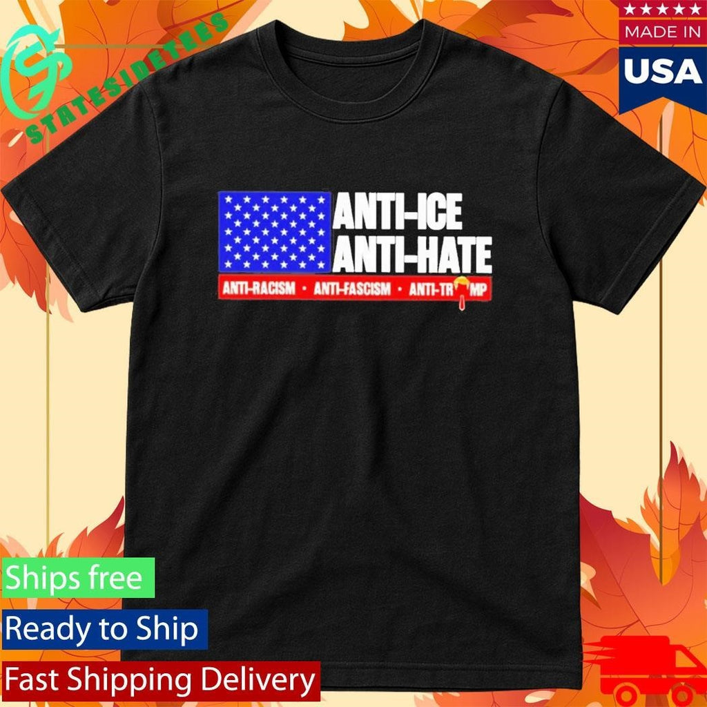 Trump Anti Ice Anti Hate Shirt