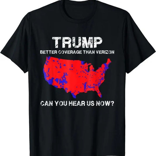 Trump Better Coverage Than Verizon Gift Unisex T-Shirt Cotton Love Man Menswear Crewneck Classic