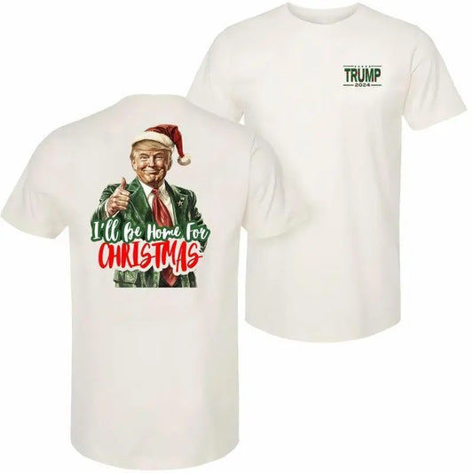 Trump Christmas I'll Be Home For Christmas T-shirt, Trendy And Timeless Styles, Versatile Unisex Wear, Everyday Basics, Colorful Range, Classic Cotton