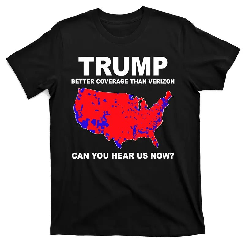 Trump Has Better Coverage Than Cell Carriers Can You Hear Us Now? Red Wave Us Map T-Shirt Hoodie, Sweatshirt | DripVista.com
