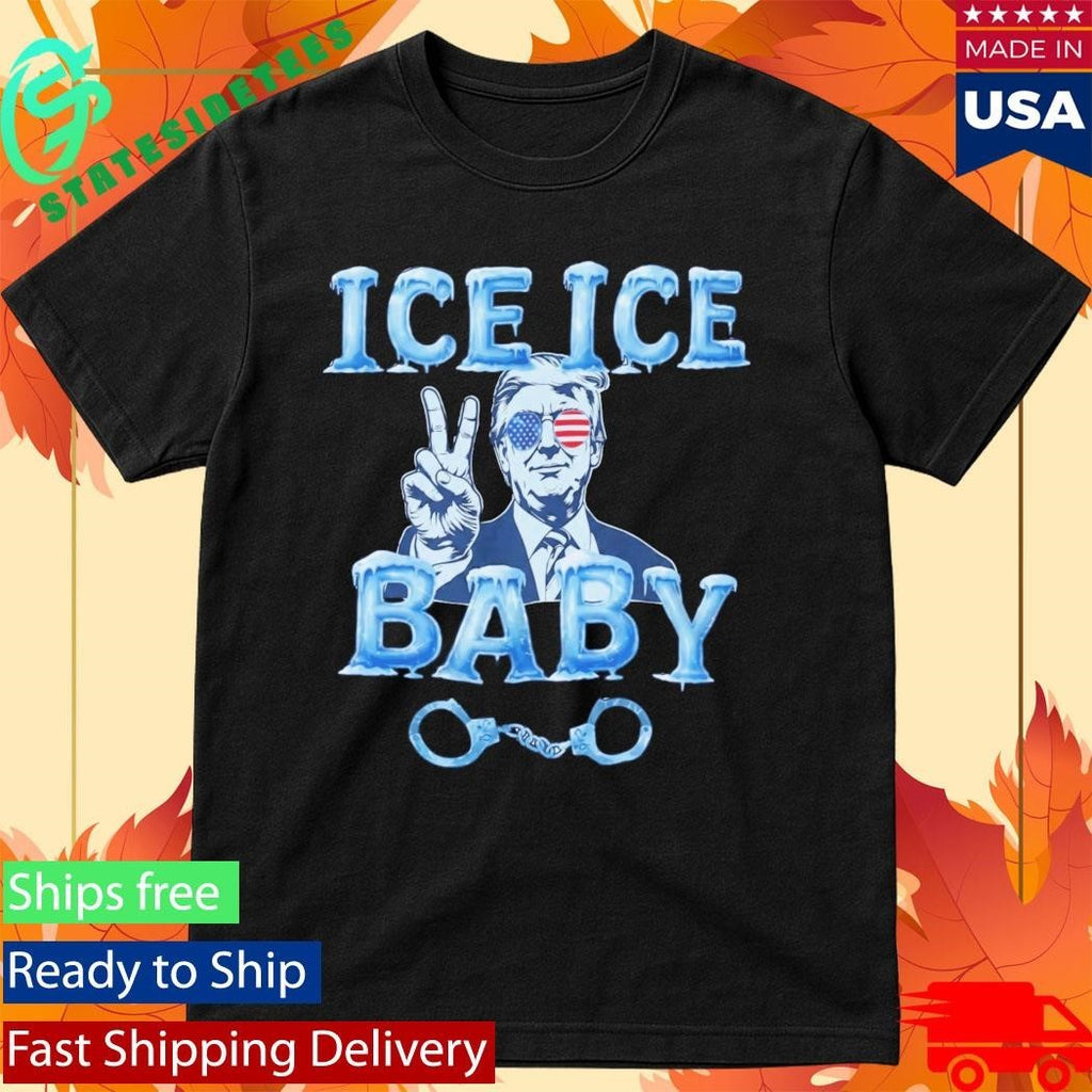 Trump Ice Ice Baby Shirt