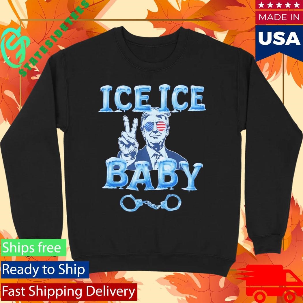 Trump Ice Ice Baby Shirt