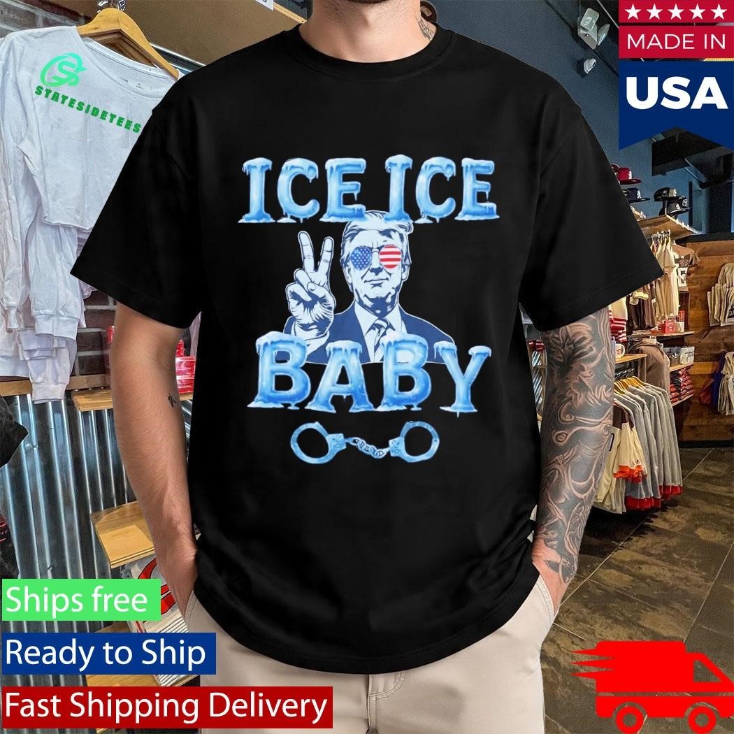 Trump Ice Ice Baby Shirt