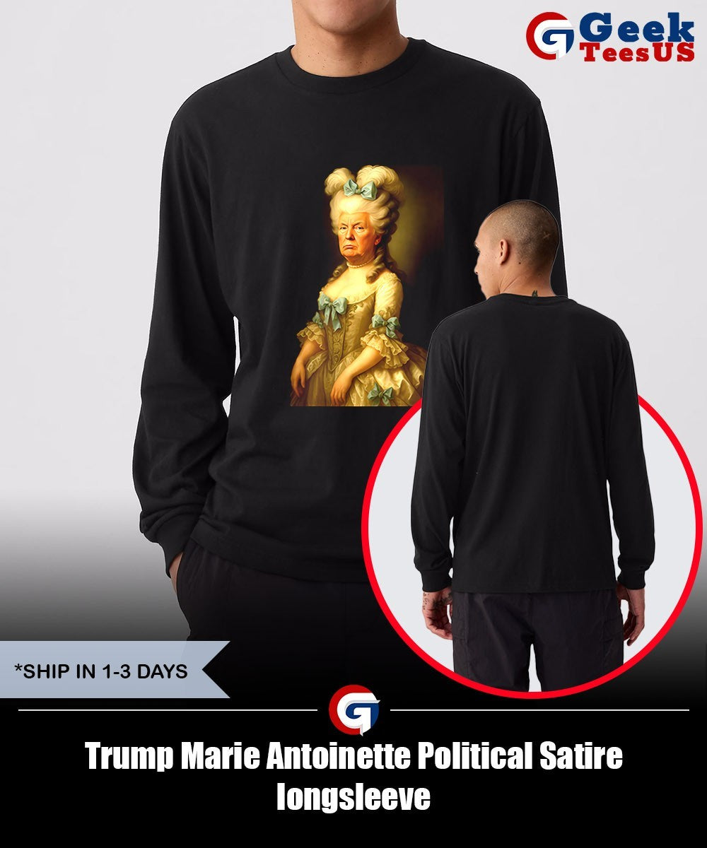 Trump Marie Antoinette Political Satire shirt