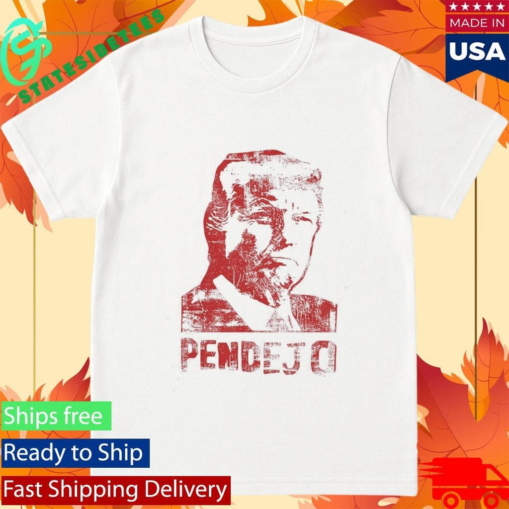 Trump Pendejo Shirt