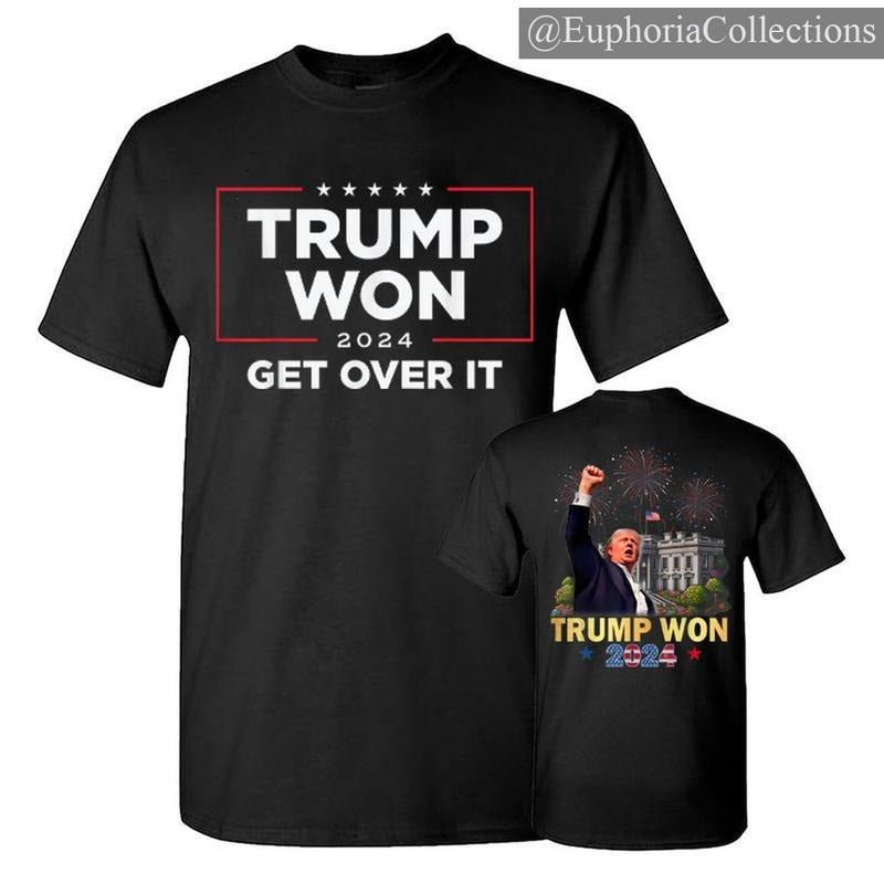 #Trump Won 2024 President 47th Of White House T-Shirt, #Trump Won Get Over It 2024 T-Shirt, Wins Inauguration 47, US...